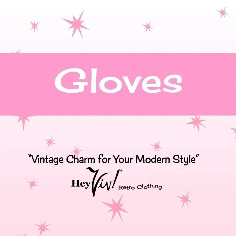Gloves - Sweet, Sleek, Classic Retro Gloves